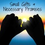 Small Gifts and Necessary Promises